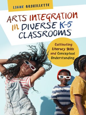 cover image of Arts Integration in Diverse K–5 Classrooms